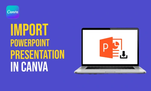 How to import PowerPoint Presentation in Canva